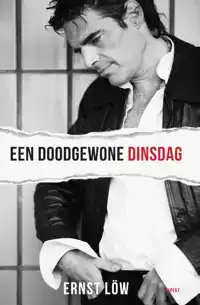 EEN DOODGEWONE DINSDAG
