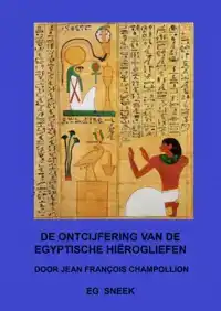 DE ONTCIJFERING VAN DE EGYPTISCHE HIEROGLIEFEN