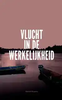 VLUCHT IN DE WERKELIJKHEID