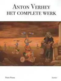 ANTON VERHEY: HET COMPLETE WERK