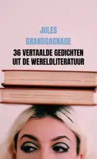 36 VERTAALDE GEDICHTEN UIT DE WERELDLITERATUUR