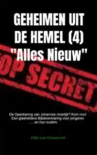 GEHEIMEN UIT DE HEMEL ( DEEL 4 )