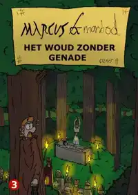 MARCUS & MARBOD 3 HET WOUD ZONDER GENADE