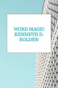 WORD MAGIC KENNETH D. BOLDEN