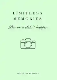 LIMITLESS MEMORIES - PICS OR IT DIDN'T HAPPEN