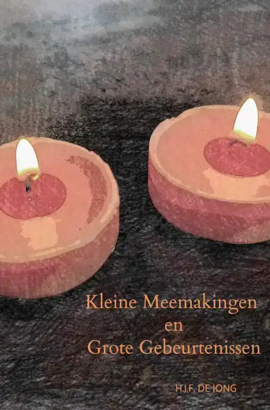 KLEINE MEEMAKINGEN EN GROTE GEBEURTENISSEN