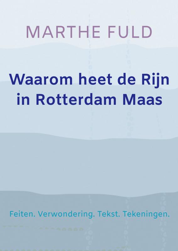 WAAROM HEET DE RIJN IN ROTTERDAM MAAS