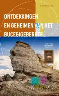 ONTDEKKINGEN EN GEHEIMEN VAN HET BUCEGIGEBERGTE