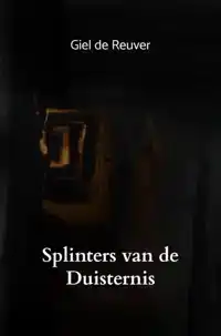 SPLINTERS VAN DE DUISTERNIS