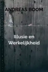 ILLUSIE EN WERKELIJKHEID