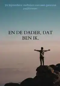 EN DE DADER, DAT BEN IK.