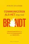COMMUNICEREN ALS HET (NOG NIET) BRANDT