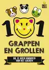 101 GRAPPEN EN GROLLEN DIE JE DOEN KNORREN VAN HET LACHEN