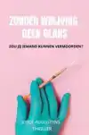 ZONDER WRIJVING GEEN GLANS