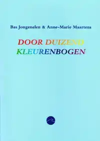 DOOR DUIZEND KLEURENBOGEN