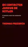 OS CONTACTOS JUDEUS DE HITLER