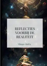 REFLECTIES VOORBIJ DE REALITEIT