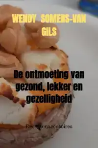 DE ONTMOETING VAN GEZOND, LEKKER EN GEZELLIGHEID