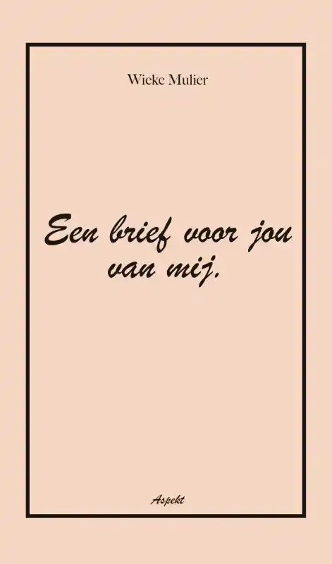 EEN BRIEF VOOR JOU VAN MIJ