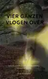 VIER GANZEN VLOGEN OVER