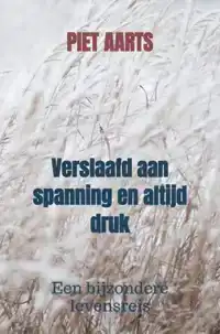 VERSLAAFD AAN SPANNING EN ALTIJD DRUK