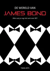 DE WERELD VAN JAMES BOND