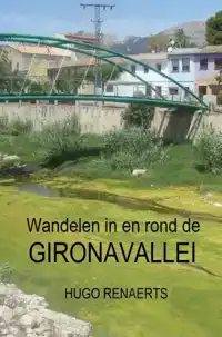 WANDELEN IN EN ROND DE GIRONAVALLEI