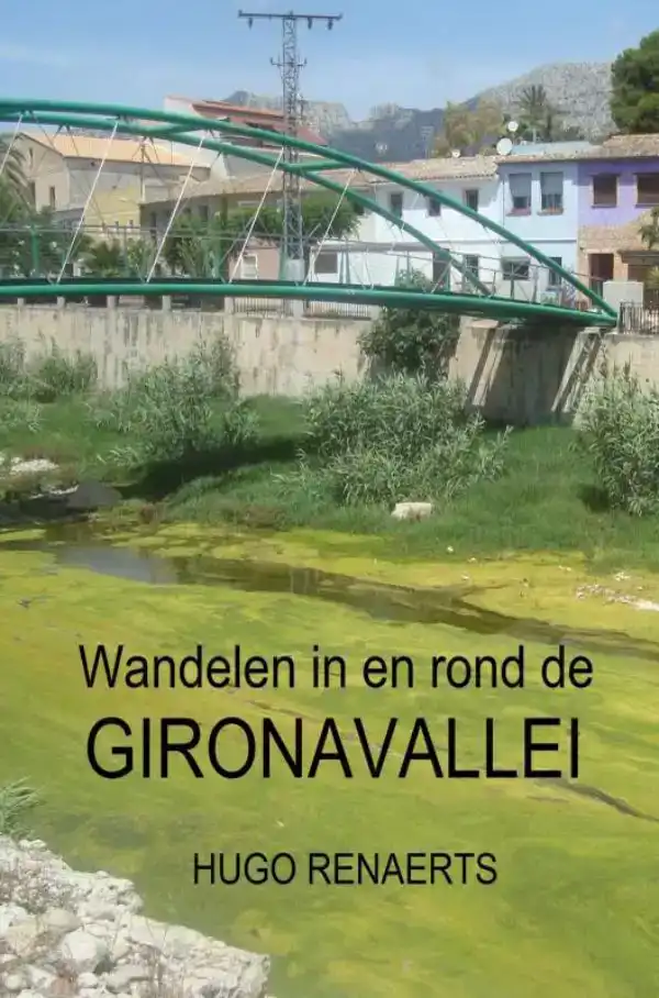 WANDELEN IN EN ROND DE GIRONAVALLEI