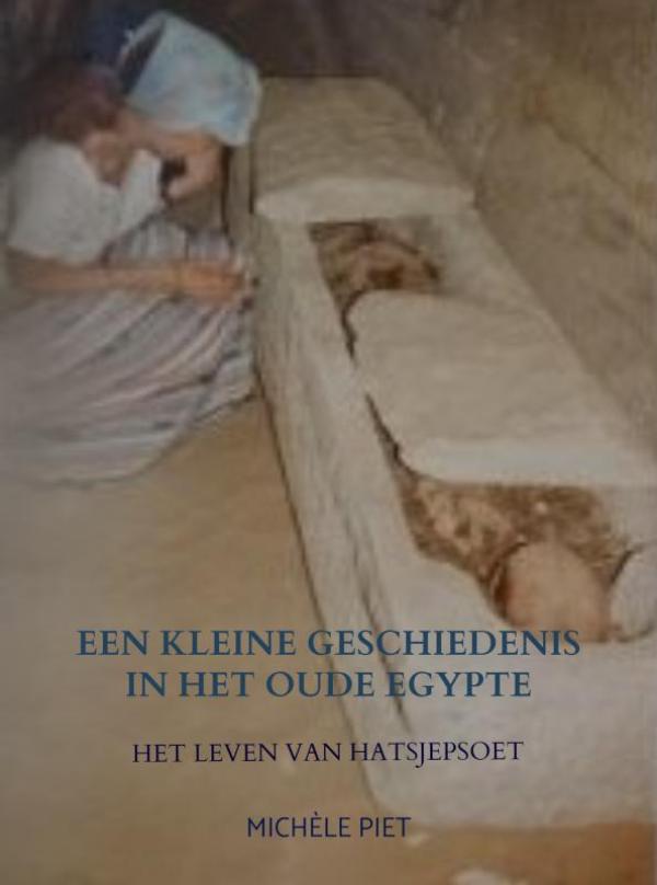 EEN KLEINE GESCHIEDENIS IN HET OUDE EGYPTE