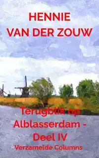 TERUGBLIK OP ALBLASSERDAM - DEEL IV