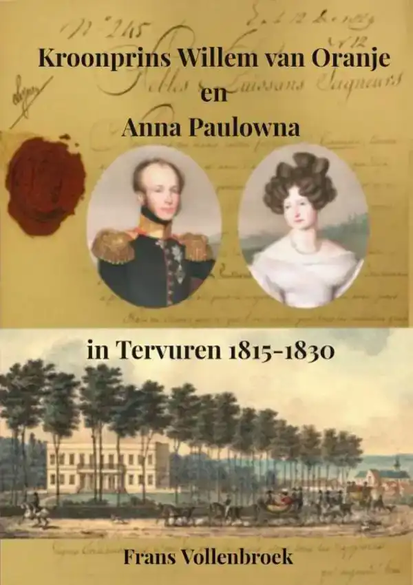KROONPRINS WILLEM VAN ORANJE EN ANNA PAULOWNA IN TERVUREN