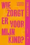 WIE ZORGT ER VOOR MIJN KIND