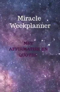 MIRACLE WEEK PLANNER MET AFFIRMATIES EN QUOTES