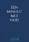 EEN MINUUT MET GOD - EEN ZIN GEBEDEN INVUL-DAGBOEK