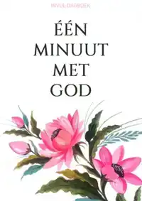 INVUL-DAGBOEK - EEN MINUUT MET GOD