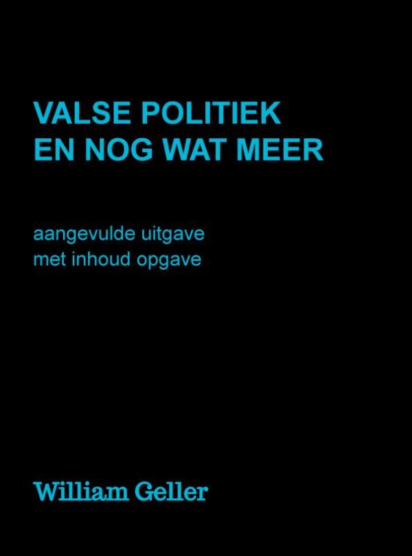 VALSE POLITIEK EN NOG WAT MEER