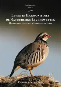 LEVEN IN HARMONIE MET DE NATUURLIJKE LEVENSWETTEN