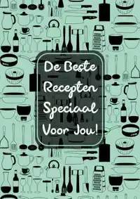 DE BESTE RECEPTEN SPECIAAL VOOR JOU!