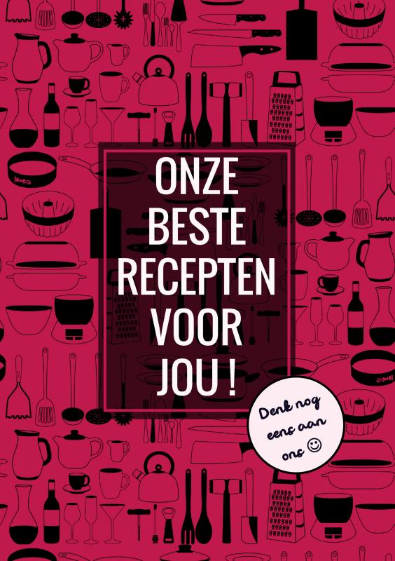 ONZE BESTE RECEPTEN VOOR JOU! - DENK NOG EENS AAN ONS