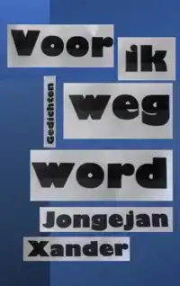 VOOR IK WEG WORD