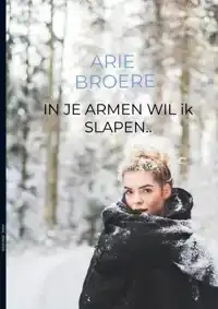 IN JE ARMEN WIL IK SLAPEN..