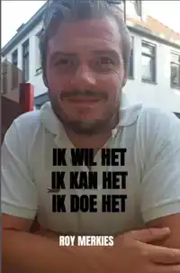 IK WIL HET. IK KAN HET. IK DOE HET.