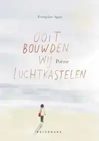 OOIT BOUWDEN WIJ LUCHTKASTELEN