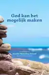 GOD KAN HET MOGELIJK MAKEN