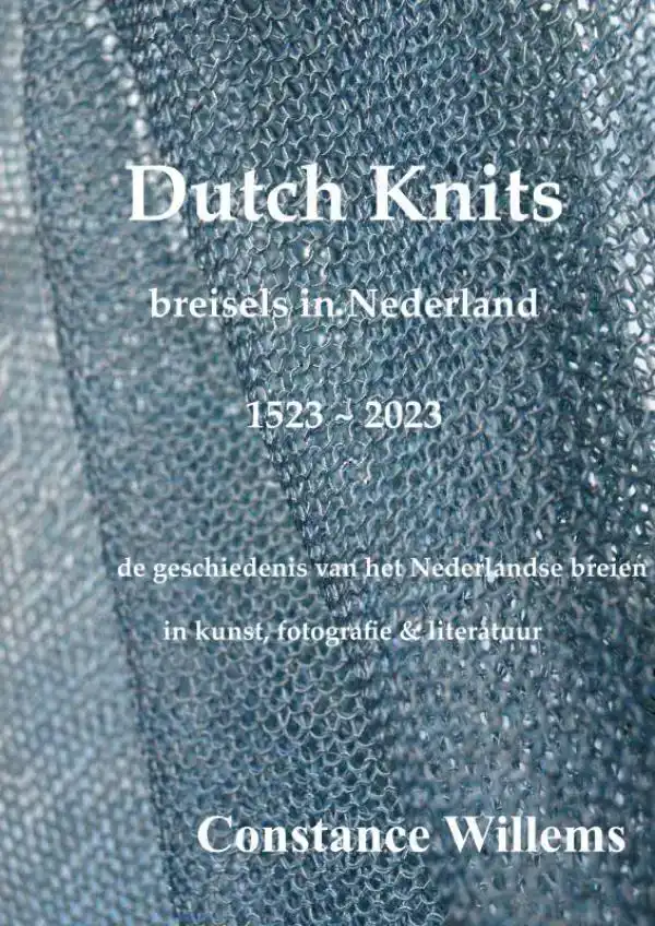 DUTCH KNITS: BREISELS IN NEDERLAND, 1523-2023
