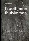 NOOIT MEER THUISKOMEN, EEN ELEGIE