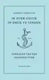 IK ZOEK GELUK IN DRUK TE VINDEN
