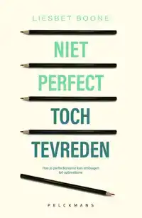 NIET PERFECT, TOCH TEVREDEN