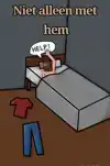 NIET ALLEEN MET HEM