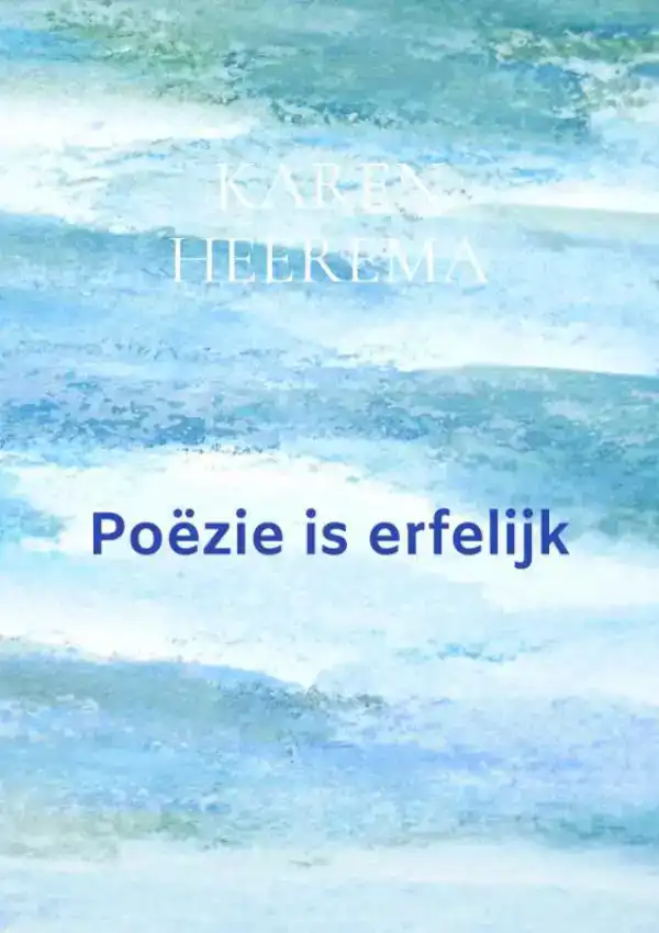 POEZIE IS ERFELIJK